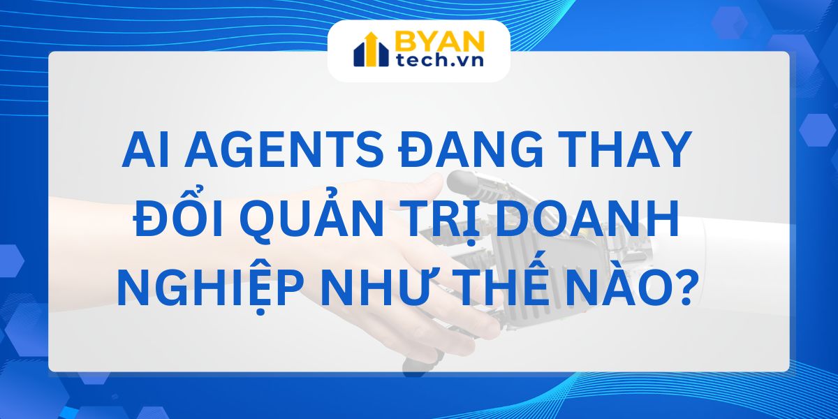 AI Agents đang thay đổi quản trị doanh nghiệp như thế nào?
