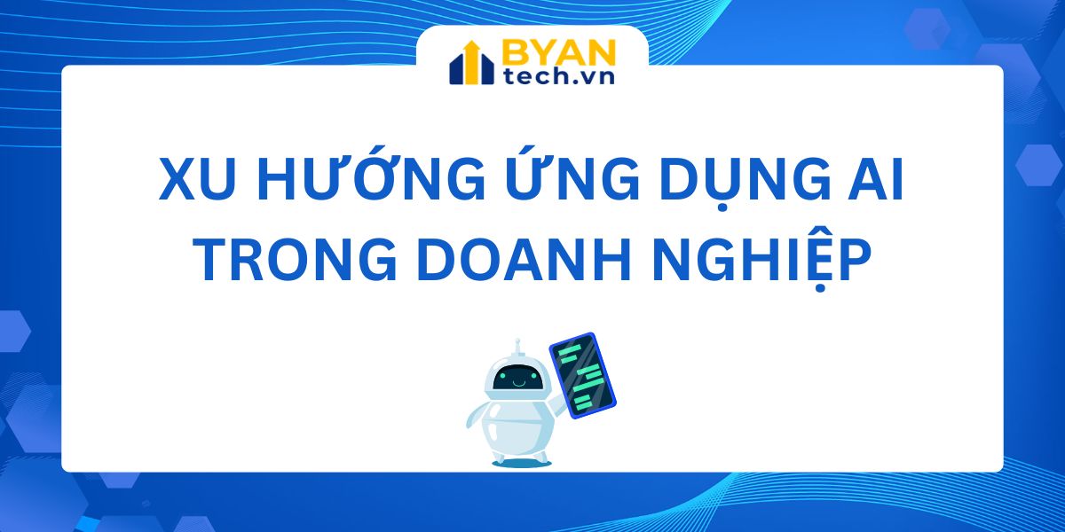 Xu hướng ứng dụng AI trong doanh nghiệp